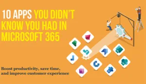 10 apps you didn’t know you had in Microsoft 365
