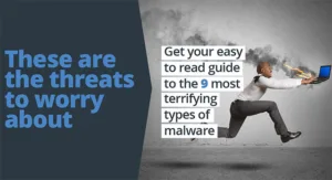 The 9 most terrifying types of malware