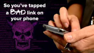 Video: So you've tapped a bad link on your phone