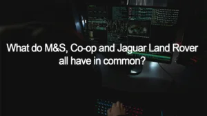 What do M&S, Co-op and Jaguar Land Rover all have in common?